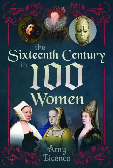 Secolul al XVI-lea în 100 de femei - The Sixteenth Century in 100 Women