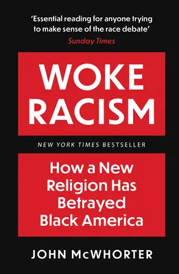 Woke Racism - Cum o nouă religie a trădat America de culoare - Woke Racism - How a New Religion has Betrayed Black America