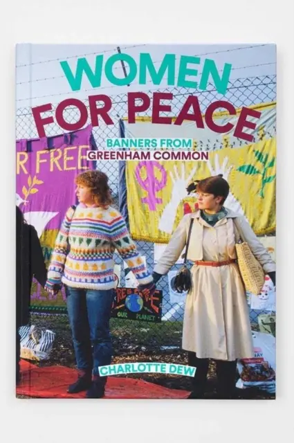 Femei pentru pace: Bannere de la Greenham Common - Women For Peace: Banners From Greenham Common