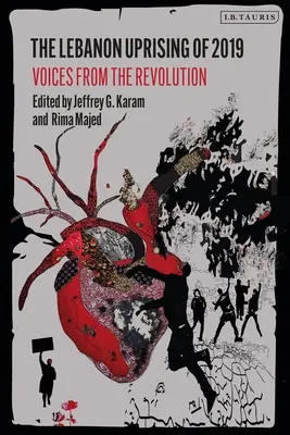 Revolta din Liban din 2019: Voci din revoluție (The Lebanon Uprising of 2019: Voices from the Revolution) - The Lebanon Uprising of 2019: Voices from the Revolution