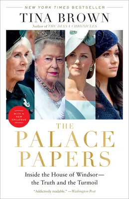 The Palace Papers: În interiorul Casei Windsor - Adevărul și tumultul - The Palace Papers: Inside the House of Windsor--The Truth and the Turmoil