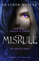 Misrule - Cartea a doua a duologiei Malice - Misrule - Book Two of the Malice Duology