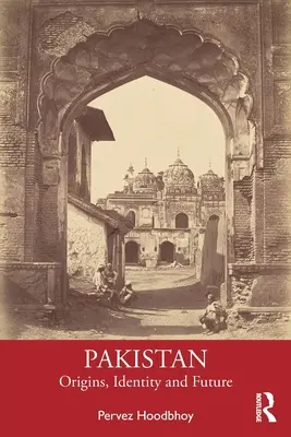 Pakistan: Origini, identitate și viitor - Pakistan: Origins, Identity and Future