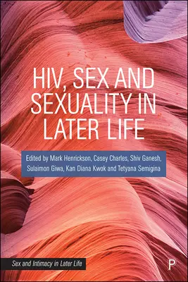 Hiv, sex și sexualitate în viața târzie - Hiv, Sex and Sexuality in Later Life