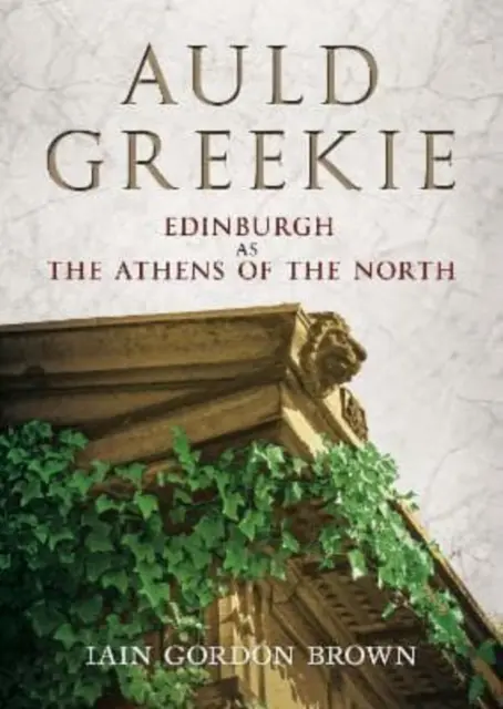 Auld Greekie - Edinburgh ca Atena Nordului - Auld Greekie - Edinburgh as The Athens of the North