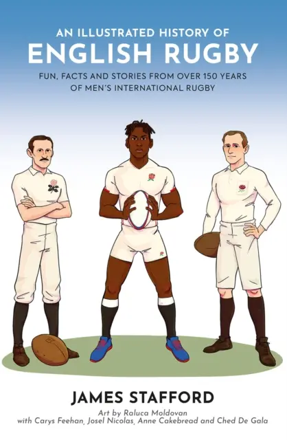 Istoria ilustrată a rugby-ului englez - Amuzament, fapte și povești din peste 150 de ani de rugby internațional masculin - Illustrated History of English Rugby - Fun, Facts and Stories from over 150 Years of Men's International Rugby