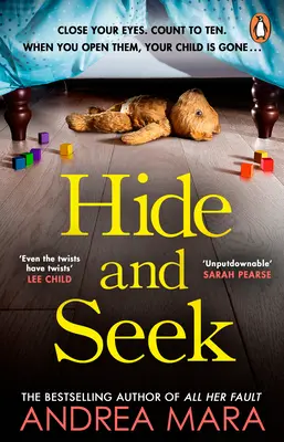 Hide and Seek - Noul thriller polițist de neratat de la autoarea bestsellerului All Her Fault, clasată în top 10 Sunday Times - Hide and Seek - The unmissable new crime thriller from the top ten Sunday Times bestselling author of All Her Fault