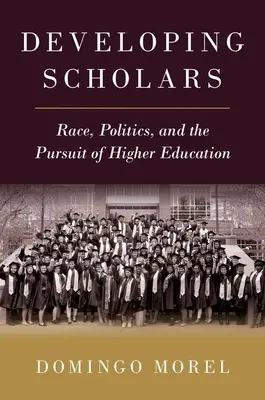 Dezvoltarea cercetătorilor - Rasă, politică și urmărirea învățământului superior - Developing Scholars - Race, Politics, and the Pursuit of Higher Education