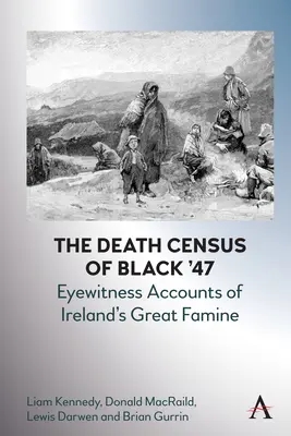 Recensământul morților din Black '47: relatări ale martorilor oculari ale Marii Foamete din Irlanda - The Death Census of Black '47: Eyewitness Accounts of Ireland's Great Famine