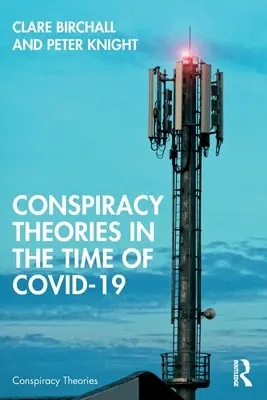 Teoriile conspirației în vremea lui Covid-19 - Conspiracy Theories in the Time of Covid-19