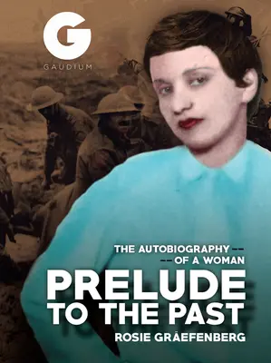 Preludiu la trecut - Autobiografia unei femei - Prelude to the Past - The Autobiography of a Woman