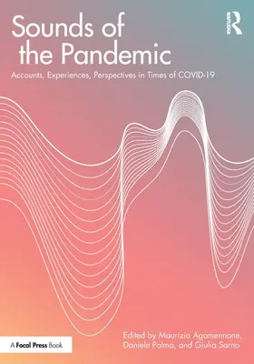 Sunetele pandemiei: Relatări, experiențe, perspective în vremuri de COVID-19 - Sounds of the Pandemic: Accounts, Experiences, Perspectives in Times of COVID-19