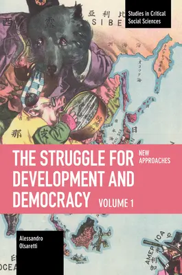 Lupta pentru dezvoltare și democrație: Volumul 1 - Noi abordări - The Struggle for Development and Democracy: Volume 1 - New Approaches