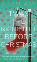 Twas The Nightshift Before Christmas - De la creatorul lui This is Going to Hurt - Twas The Nightshift Before Christmas - From the Creator of This is Going to Hurt