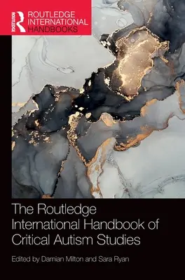 Manualul internațional Routledge de studii critice privind autismul - The Routledge International Handbook of Critical Autism Studies