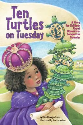 Zece țestoase marți - O poveste pentru copii despre tulburarea obsesiv-compulsivă - Ten Turtles on Tuesday - A Story for Children About Obsessive-Compulsive Disorder