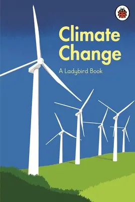 Cartea Ladybird: Schimbările climatice - Ladybird Book: Climate Change