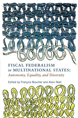 Federalismul fiscal în statele multinaționale: Autonomie, egalitate și diversitate - Fiscal Federalism in Multinational States: Autonomy, Equality, and Diversity
