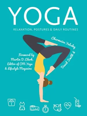 Yoga: Relaxare, posturi, rutine zilnice - Yoga: Relaxation, Postures, Daily Routines