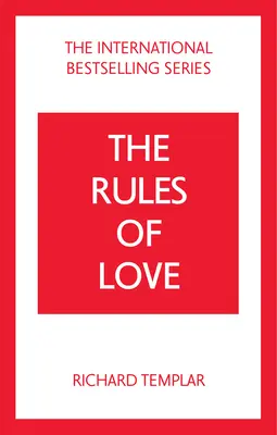 Regulile iubirii, The: Un cod personal pentru relații mai fericite și mai împlinite - Rules of Love, The: A Personal Code for Happier, More Fulfilling Relationships