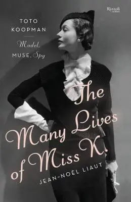 Multe vieți ale domnișoarei K: Toto Koopman - model, muză, spion - The Many Lives of Miss K: Toto Koopman - Model, Muse, Spy