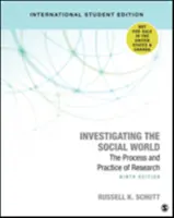 Investigating the Social World - International Student Edition - Procesul și practica cercetării - Investigating the Social World - International Student Edition - The Process and Practice of Research