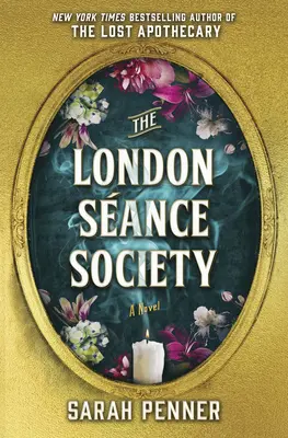 London Seance Society - noul roman încântător al autoarei romanului The Lost Apothecary - London Seance Society - the enchanting new novel from the author of The Lost Apothecary