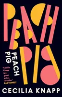 Peach Pig - Colecția de debut a autorului laureat al tinerilor din Londra, nominalizat la Forward Prize - Peach Pig - The debut collection from the Young People's Laureate for London, Forward Prize-shortlisted author