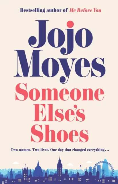 Someone Else's Shoes - bestsellerul Sunday Times nr. 1 de la autoarea cărților Me Before You și The Giver of Stars - Someone Else's Shoes - The No 1 Sunday Times bestseller from the author of Me Before You and The Giver of Stars
