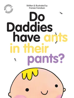 Tăticii au furnici în pantaloni? - Do Daddies Have Ants in Their Pants?