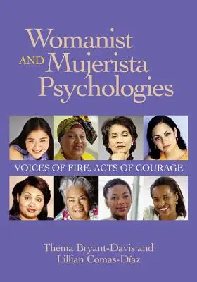 Psihologii Womanist și Mujerista: Voci de foc, acte de curaj - Womanist and Mujerista Psychologies: Voices of Fire, Acts of Courage