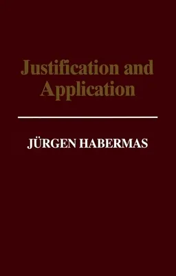 Justificare și aplicare - Observații privind etica discursului - Justification and Application - Remarks on Discourse Ethics