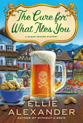 The Cure for What Ales You: Un mister Sloan Krause - The Cure for What Ales You: A Sloan Krause Mystery