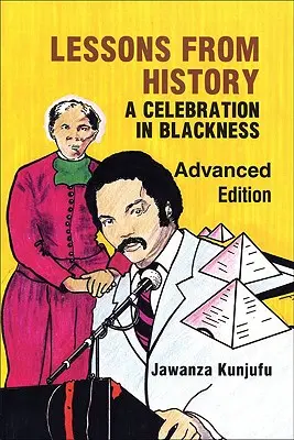 Lecții din istorie, ediție avansată: O sărbătoare a negrității - Lessons from History, Advanced Edition: A Celebration in Blackness