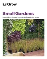 Cultivarea grădinilor mici - Know-how esențial și sfaturi de specialitate pentru succesul în grădinărit - Grow Small Gardens - Essential Know-how and Expert Advice for Gardening Success