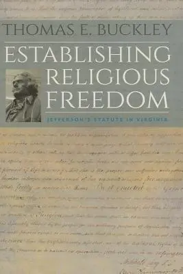Stabilirea libertății religioase: Statutul lui Jefferson în Virginia - Establishing Religious Freedom: Jefferson's Statute in Virginia