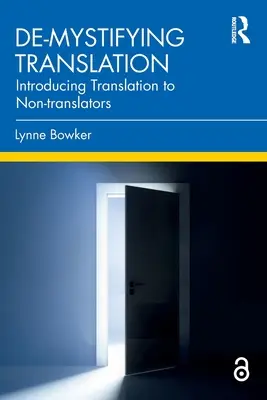De-Mistificarea traducerii: Prezentarea traducerii pentru netraducători - De-Mystifying Translation: Introducing Translation to Non-Translators