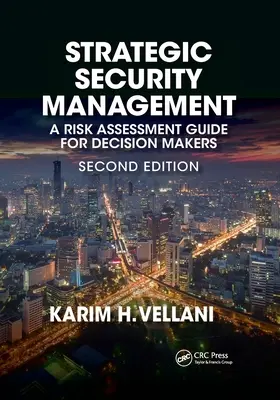 Managementul strategic al securității: Un ghid de evaluare a riscurilor pentru factorii de decizie, ediția a doua - Strategic Security Management: A Risk Assessment Guide for Decision Makers, Second Edition