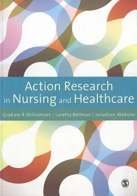 Cercetarea prin acțiune în nursing și asistență medicală - Action Research in Nursing and Healthcare