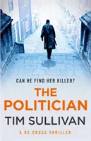 Politician - Noul thriller de neratat cu un detectiv de neuitat - Politician - The unmissable new thriller with an unforgettable detective
