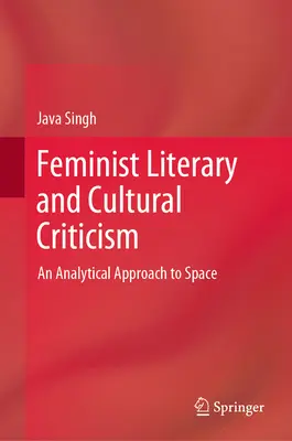 Critica literară și culturală feministă: O abordare analitică a spațiului - Feminist Literary and Cultural Criticism: An Analytical Approach to Space