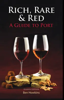 Bogat, rar și roșu - un ghid al vinului de Porto - Rich, Rare & Red - A Guide to Port