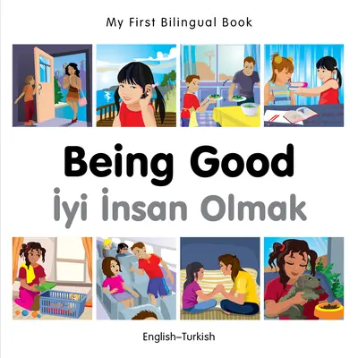 My First Bilingual Book-Being Good (Engleză-Turcă) - My First Bilingual Book-Being Good (English-Turkish)