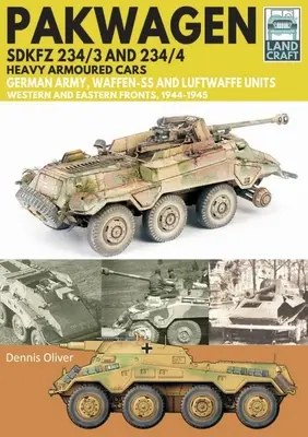 Mașini blindate grele Pakwagen Sdkfz 234/3 și 234/4: German Army, Waffen-SS and Luftwaffe Units - Western and Eastern Fronts, 1944-1945 - Pakwagen Sdkfz 234/3 and 234/4 Heavy Armoured Cars: German Army, Waffen-SS and Luftwaffe Units - Western and Eastern Fronts, 1944-1945