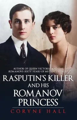 Ucigașul lui Rasputin și prințesa sa Romanov - Rasputin's Killer and his Romanov Princess