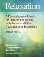 Relaxare - Un manual cuprinzător pentru copii și adulți cu autism și alte dizabilități de dezvoltare - Relaxation - A Comprehensive Manual for Children and Adults with Autism and Other Developmental Disabilities