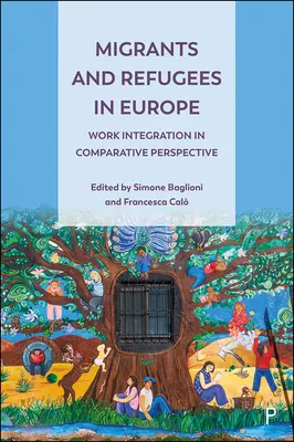 Migranții și refugiații în Europa: Integrarea profesională în perspectivă comparativă - Migrants and Refugees in Europe: Work Integration in Comparative Perspective