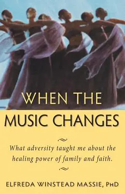 Când muzica se schimbă: What Adversity Taught Me About the Healing Power of Family and Faith (Ce m-a învățat adversitatea despre puterea vindecătoare a familiei și a credinței) - When The Music Changes: What Adversity Taught Me About the Healing Power of Family and Faith