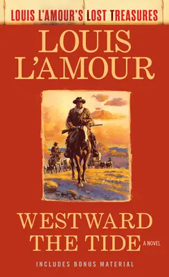 Westward the Tide (Comorile pierdute ale lui Louis l'Amour) - Westward the Tide (Louis l'Amour's Lost Treasures)