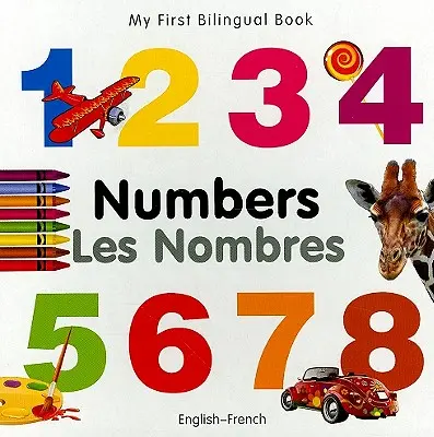 My First Bilingual Book-Numbers (Engleză-Franceză) - My First Bilingual Book-Numbers (English-French)